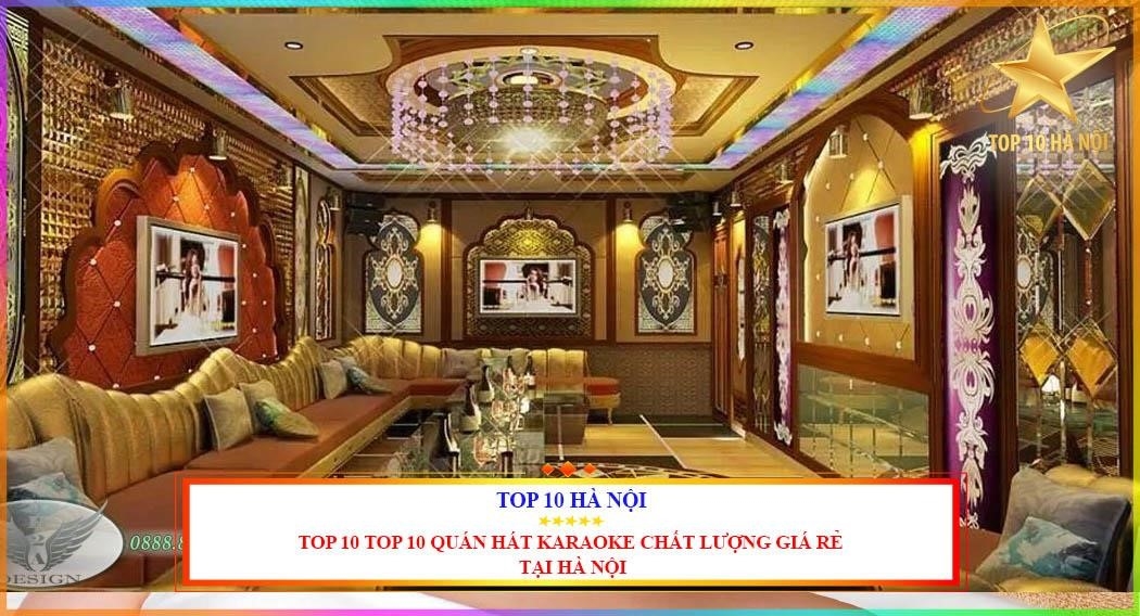 Top 10 cơ sở karaoke bình dân, chất lượng tốt tại Hà Nội.