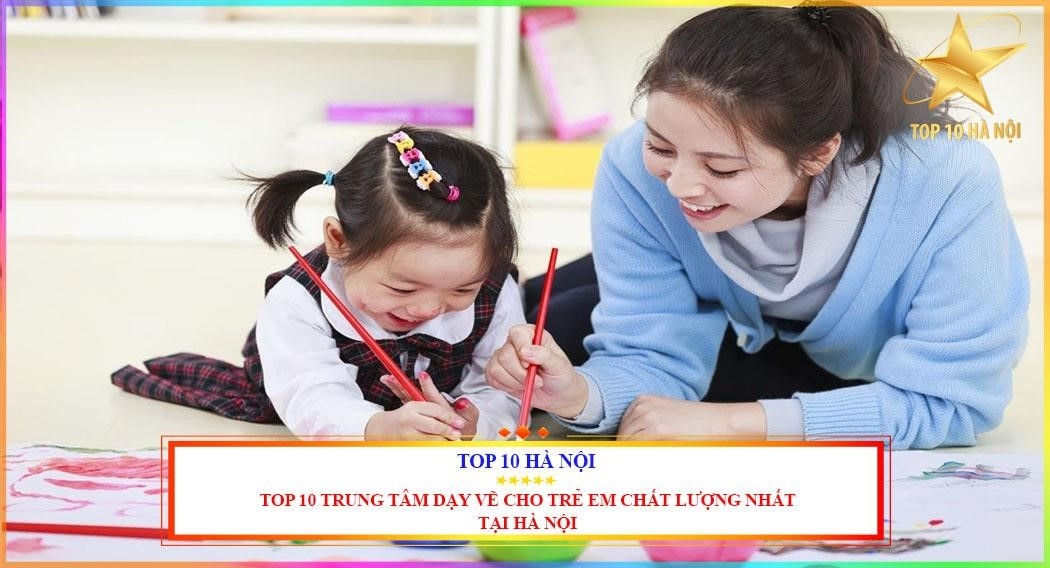 Top 10 địa chỉ dạy vẽ cho bé tại Hà Nội.