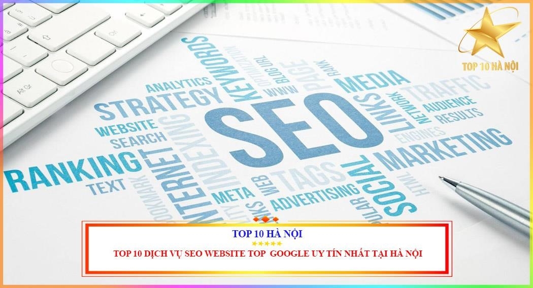 Top 10 dịch vụ seo website top Google uy tín tại Hà Nội.