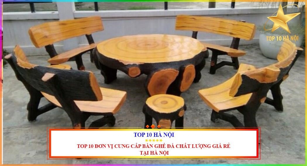 Top 10 doanh nghiệp cung cấp bàn ghế đá chất lượng cao giá rẻ tại Hà Nội.