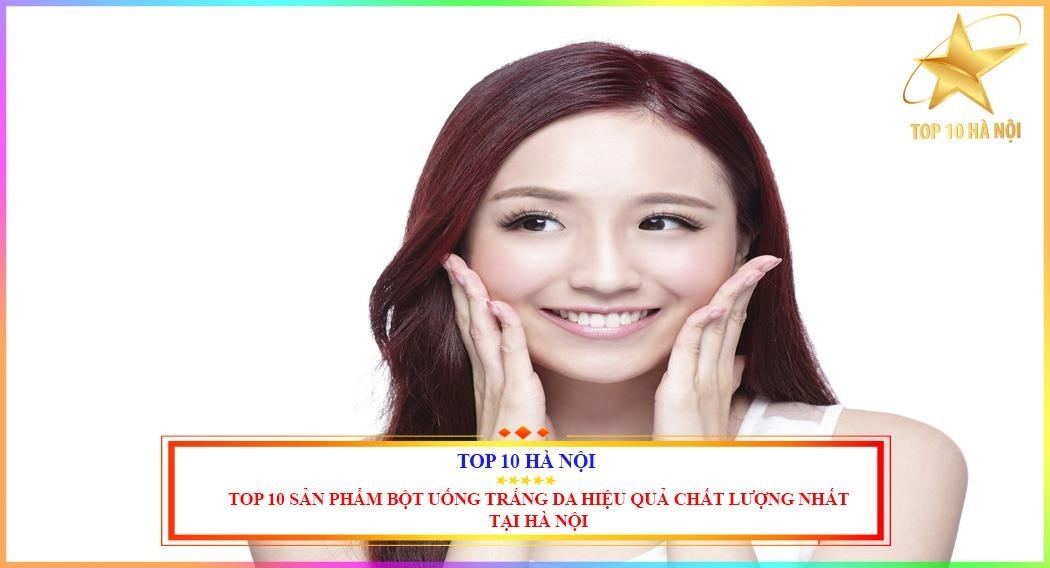 Top 10 sản phẩm bột trị nám da tại Hà Nội xếp hạng theo chất lượng và hiệu quả.