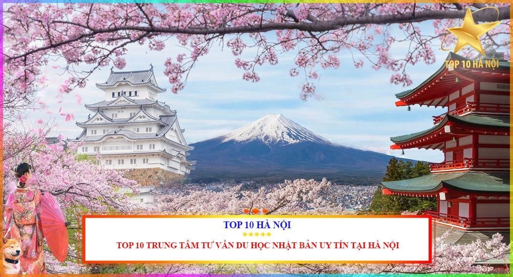 Top 10 Trung Tâm Tư Vấn Du Học Nhật Bản Uy Tín Tại Hà Nội.