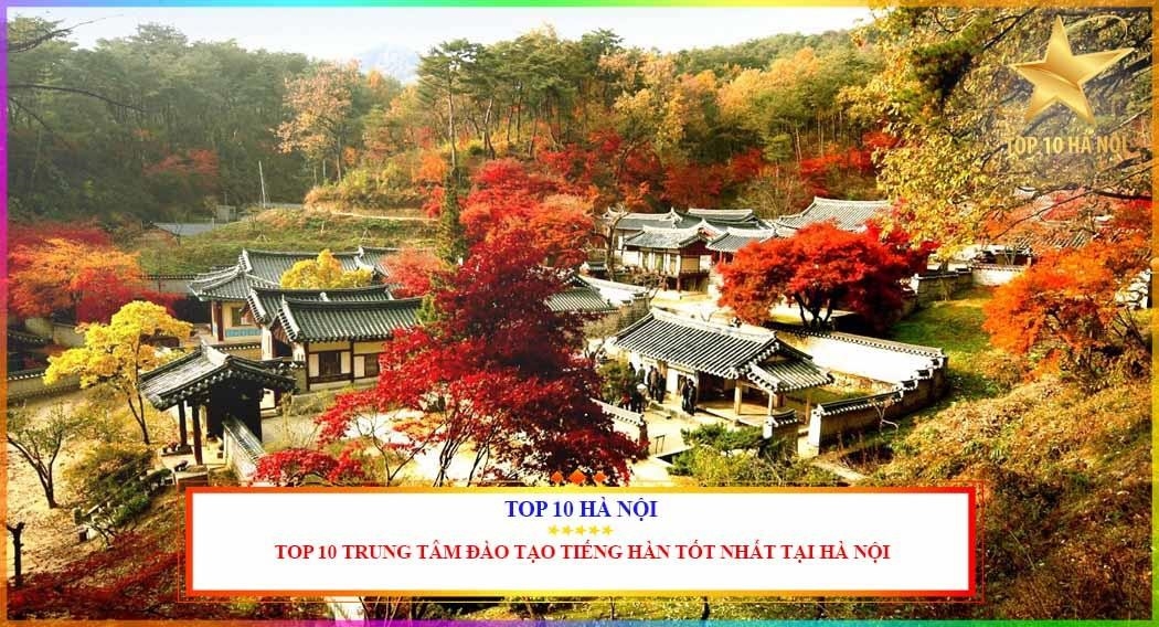 Top 10 trường dạy tiếng Hàn tại Hà Nội.